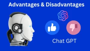 Advantages and Disadvantages of Chat GPT