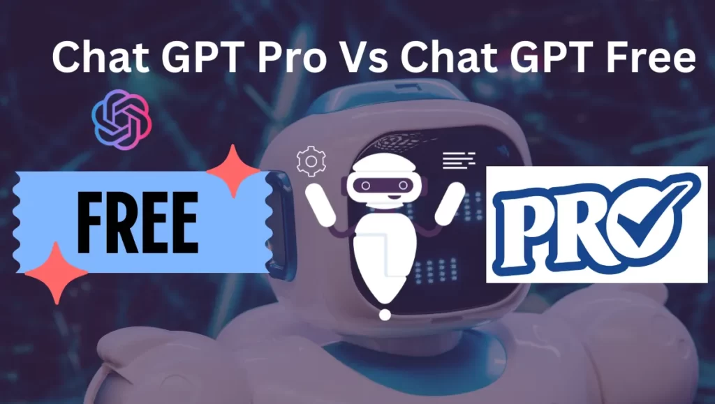 Chat GPT Pro Vs Chat GPT Free 